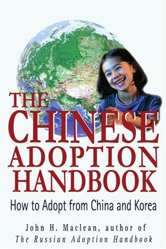 The Chinese Adoption Handbook How To Adopt From China And Korea [Paperback]