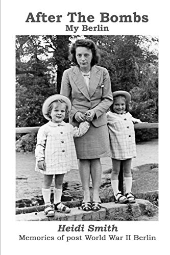 After The Bombs-My Berlin [Paperback]