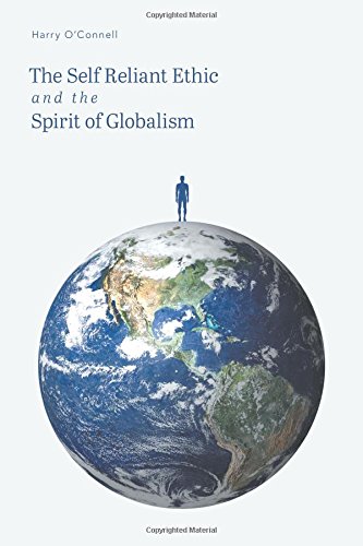 The Self Reliant Ethic And The Spirit Of Globalism [Paperback]