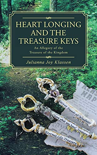 Heart Longing And The Treasure Keys An Allegory Of The Treasure Of The Kingdom [Paperback]