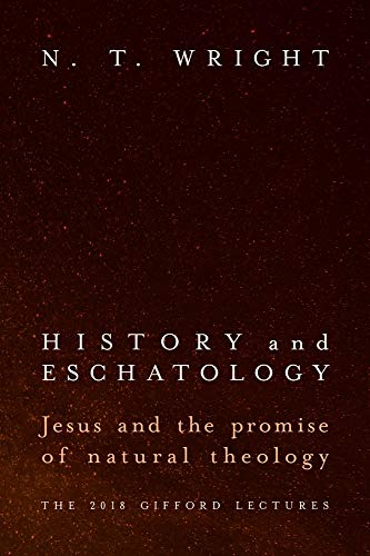 History and Eschatology  Jesus and the Promise of Natural Theology [Hardcover]