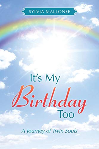 It's My Birthday Too A Journey Of Twin Souls [Paperback]