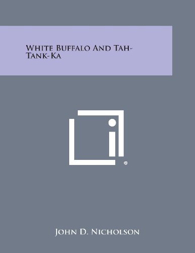White Buffalo and Tah-Tank-Ka [Paperback]