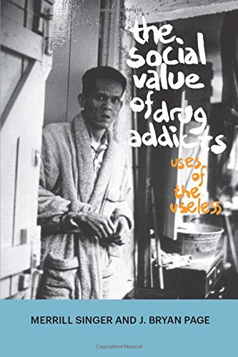 Social Value of Drug Addicts Uses of the Useless [Paperback]