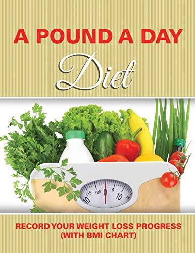 A Pound A Day Diet Record Your Weight Loss Progress (with Bmi Chart) [Paperback]