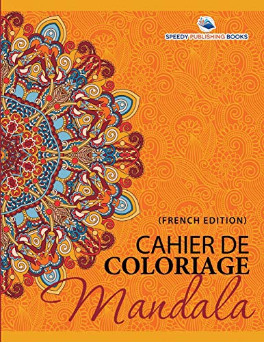 Cahier de Coloriage Mandala (French Edition) [Paperback]