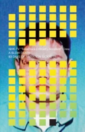 A Slow Death 83 Days of Radiation Sickness [Paperback]