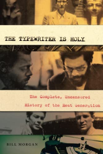 The Typewriter Is Holy The Complete, Uncensored History of the Beat Generation [Paperback]