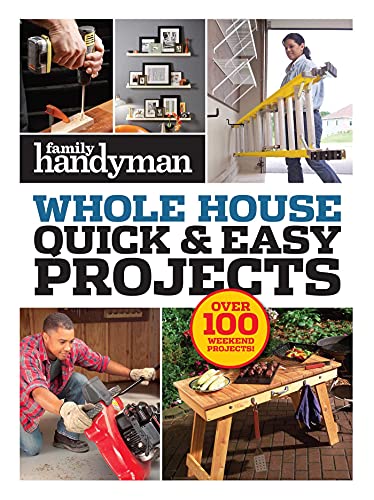 Family Handyman Quick &amp Easy Projects Over 100 Weekend Projects [Paperback]