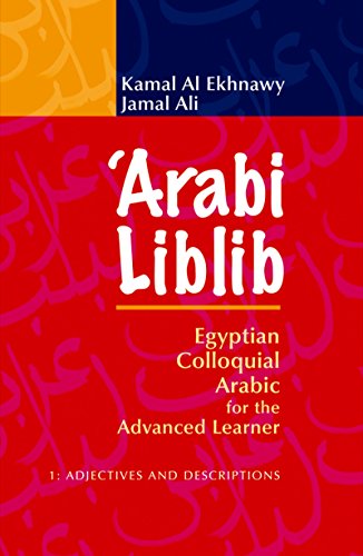 Arabi Liblib Egyptian Colloquial Arabic for the Advanced Learner. 1 Adjective [Paperback]