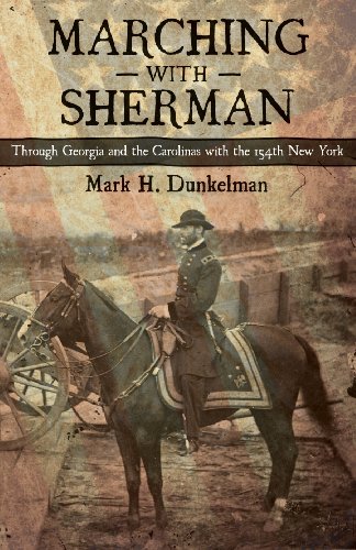 Marching With Sherman Through Georgia And The Carolinas With The 154th New York [Hardcover]