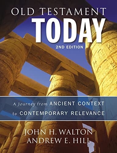Old Testament Today, 2nd Edition A Journey from Ancient Context to Contemporary [Hardcover]