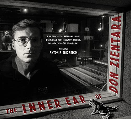 The Inner Ear of Don Zientara A Half Century of Recording in One of Americas M [Hardcover]