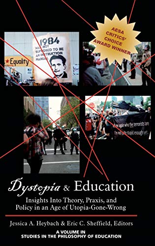 Dystopia And Education Insights Into Theory, Praxis, And Policy In An Age Of Ut [Hardcover]