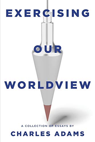 Exercising Our Worldview Brief Essays On Issues From Technology To Art From One [Paperback]
