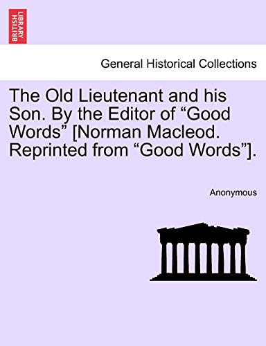 Old Lieutenant and His Son by the Editor of Good Words [Norman MacLeod Reprinted [Paperback]