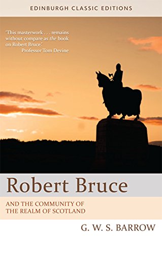 Robert Bruce And the Community of the Realm of Scotland An Edinburgh Classic E [Paperback]