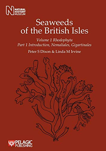 Seaweeds of the British Isles Rhododphyta. Introduction, Nemaliales, Gigartinal [Paperback]