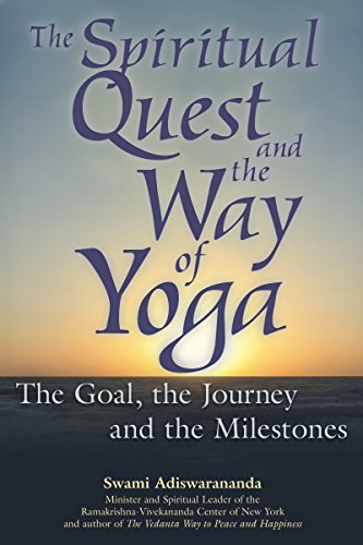 The Spiritual Quest and the Way of Yoga The Goal, the Journey and the Milestone [Paperback]