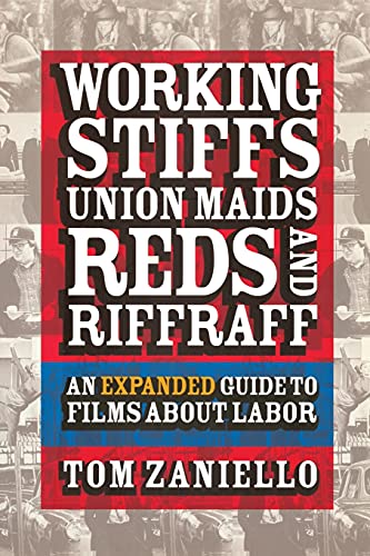 Working Stiffs, Union Maids, Reds, And Riffraff An Expanded Guide To Films Abou [Paperback]