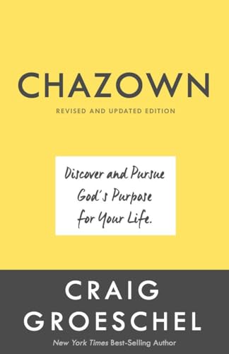 Chazown, Revised and Updated Edition Discover and Pursue God's Purpose for Your [Hardcover]