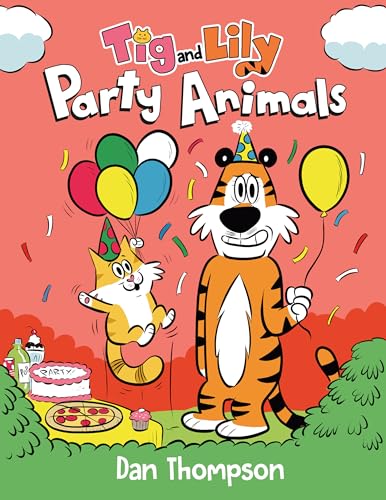Party Animals (Tig and Lily Book 2) (A Graphic Novel) [Hardcover]