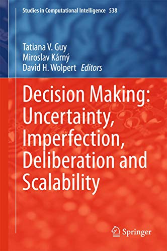 Decision Making Uncertainty, Imperfection, Deliberation and Scalability [Hardcover]