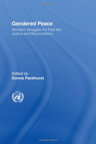Gendered Peace Women's Struggles for Post-War Justice and Reconciliation [Hardcover]