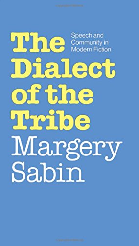 The Dialect of the Tribe Speech and Community in Modern Fiction [Hardcover]