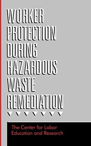 Worker Protection During Hazardous Waste Remediation [Hardcover]