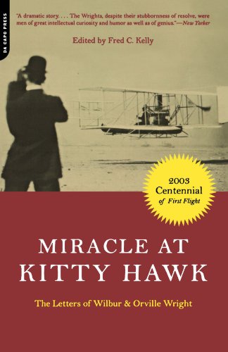 Miracle At Kitty Hawk The Letters Of Wilbur And Orville Wright [Paperback]