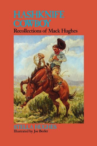 Hashknife Cowboy Recollections of Mack Hughes [Paperback]