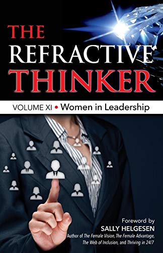 The Refractive Thinker(r) Vol Xi Women In Leadership [Paperback]