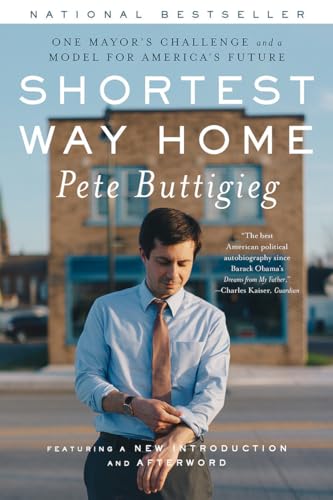 Shortest Way Home One Mayor's Challenge and a Model for America's Future [Paperback]