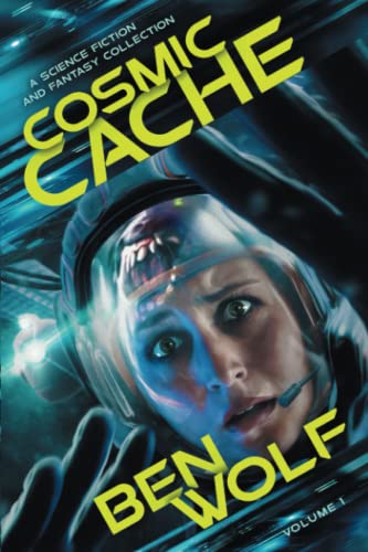 Cosmic Cache  A Science Fiction and Fantasy Short Story Collection [Paperback]