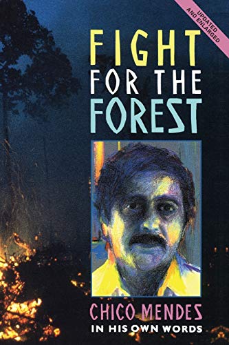 Fight for the Forest 2nd Edition Chico Mendes in his Own Words [Paperback]