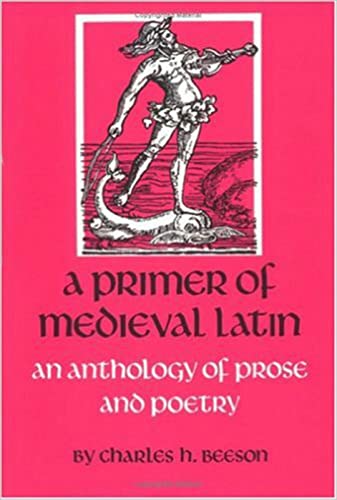 A Primer Of Medieval Latin An Anthology Of Prose And Verse (anthology Of Prose  [Paperback]