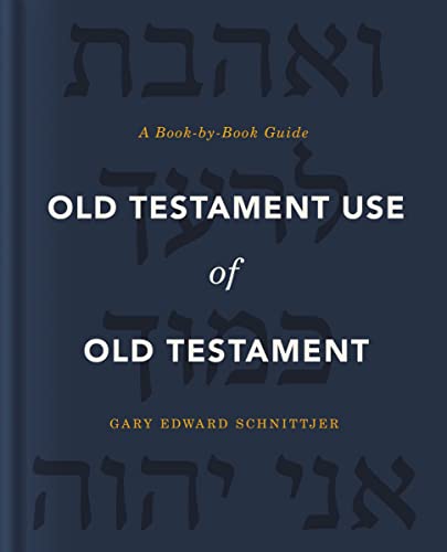Old Testament Use of Old Testament A Book-by-Book Guide [Hardcover]