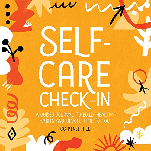 Self-Care Check-In A Guided Journal to Build Healthy Habits and Devote Time to  [Paperback]