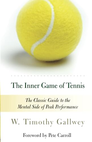 The Inner Game of Tennis The Classic Guide to the Mental Side of Peak Performan [Paperback]