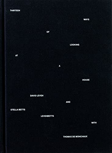 Thirteen Ways of Looking at a House [Hardcover]