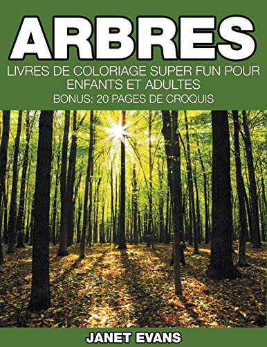Arbres  Livres de Coloriage Super Fun Pour Enfants et Adultes (Bonus 20 Pages  [Paperback]