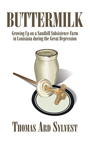 Buttermilk Growing Up On A Sandhill Subsistence Farm In Louisiana During The Gr [Paperback]