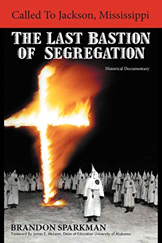 Called To Jackson, Mississippi The Last Bastion Of Segregation A Historical Do [Paperback]