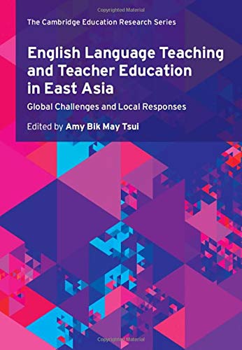English Language Teaching and Teacher Education in East Asia Global Challenges  [Hardcover]