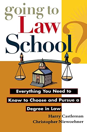 Going to Law School Everything You Need to Know to Choose and Pursue a Degree i [Hardcover]