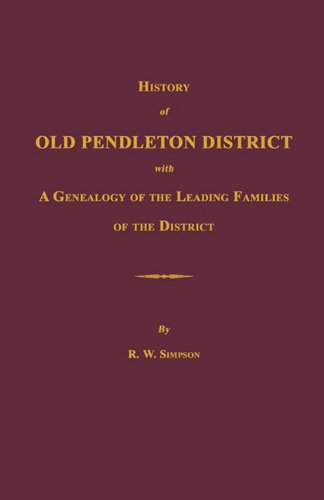 History Of Old Pendleton District [south Carolina] With A Genealogy Of The Lead [Paperback]