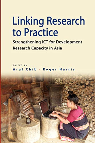 Linking Research To Practice Strengthening Ict For Development Research Capacit [Paperback]