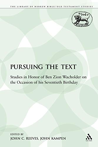 Pursuing the Text Studies in Honor of Ben Zion Wacholder on the Occasion of his [Paperback]
