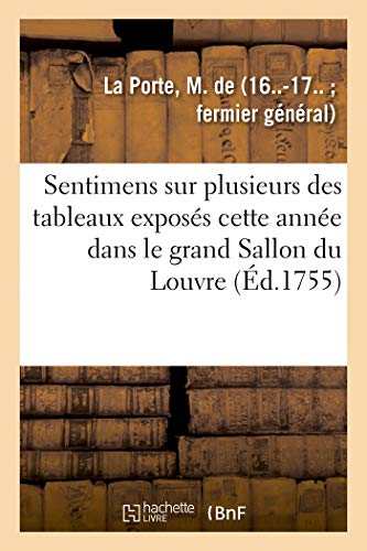 Sentimens Sur Plusieurs des Tableaux Exposs Cette Anne Dans le Grand Sallon du [Paperback]